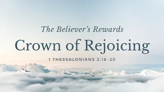 The Crown of Rejoicing (1 Thessalonians 2:18-20)