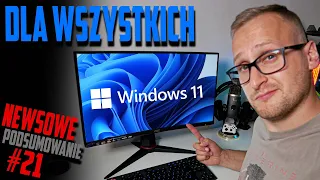 Windows 11 jednak dla wszystkich i wiemy kiedy to nastąpi - Podsumowanie tygodnia #21