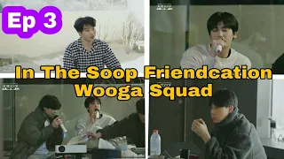 In The Soop Friendcation Wooga Squad Ep 3