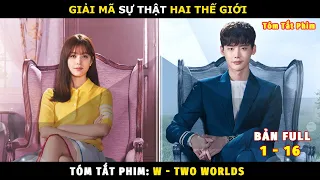 Review Phim Hai Thế Giới Bản Full | Tóm Tắt Phim W – Two Worlds | Lee Jong Suk