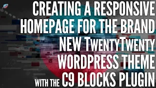 Building A Responsive Homepage with the new WordPress Twenty Twenty Theme + Gutenberg Blocks