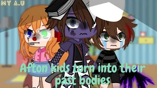 Afton kids control their past bodies || My A.U || Gacha Club