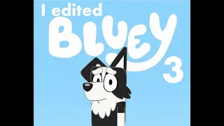 I edited Bluey episodes again for the Mackenzie stans