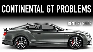 2003-2018 Bentley Continental GT Buyer's Guide - Reliability & Common Problems
