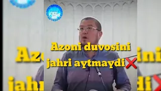 Azon chaqirganda, nma deyiladi Azon duosi, jaxriy aytilmaydi, Shayh Yorqinjob donma Rahimahulloh