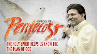 The Holy Spirit helps us know the plan of God | Fr Augustine Vallooran | Preparation-Pentecost