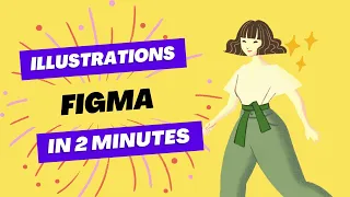 How to Easily make Illustrations in Figma Under 2 Minutes | Figma Essentials