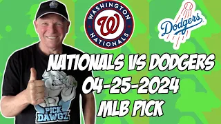 Washington Nationals vs Los Angeles Dodgers 4/25/24 MLB Pick & Prediction | MLB Betting Tips