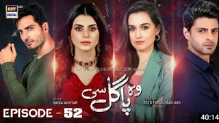 Wo pagal si-episode 52 || 27th September 2022||ARY digital drama