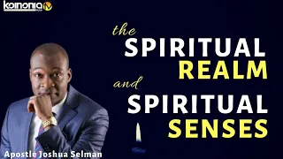 (POWERFUL) THE REALM OF THE SPIRIT AND SPIRITUAL SENSES - Apostle Joshua Selman