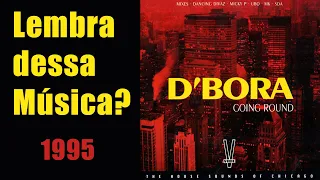 D'Bora – Going Round (1995) Lembra dessa Música?