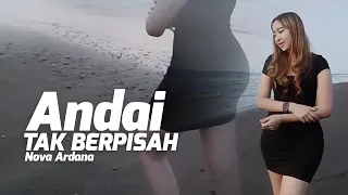 Nova Ardana - Andai Tak Berpisah (Official Music Video)