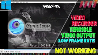 How to Fix the Gameloop Video Recorder not Working or Terrible Video Output (Low Frame Rate)