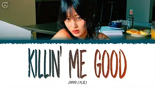 JIHYO (지효) - Killin' Me Good (1 HOUR LOOP) Lyrics | 1시간 가사