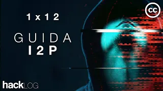 HACKLOG 1x12 - Guida ad I2P, alternativa di TOR