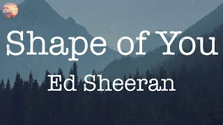 Shape of You - Ed Sheeran [Lyrics] | Ariana Grande, Adele, James Arthur