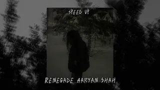 Renegade Aaryan Shah speed up