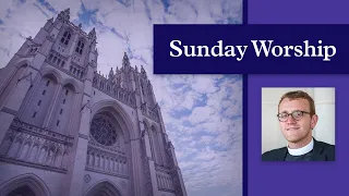 4.25.21 National Cathedral Sunday Online Worship