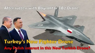 Turkey’s New Fighter Drone - Any Polish interest in this New Turkish Drone ?