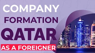 Company Formation In QATAR | As a Foreigner