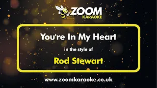 Rod Stewart - You're In My Heart - Karaoke Version from Zoom Karaoke