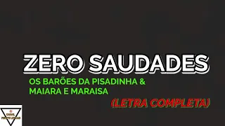 Zero Saudades - Os Barões da Pisadinha ft: Maiara e Maraisa - Felipe Letras | (LETRA COMPLETA)