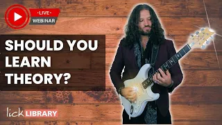 Live Webinar - Nick Jennison: Should You Learn Theory? | Licklibrary Live Guitar Lesson