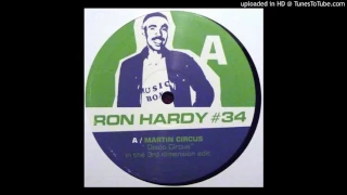 Ron Hardy #34 - Martin Circus - Disco Circus (In The 3rd Dimension Edit)