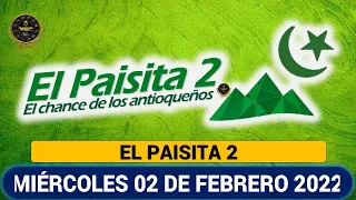 EL PAISITA 2 Resultados del Chance del Miércoles 02 de febrero de 2022 ✅🥇🔥💰