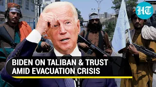 Does Joe Biden trust the Taliban? Watch US President’s reply to reporter