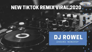 NEW TIKTOK REMIX  VIRAL 2020 - DJ ROWEL 2 HOURS NONSTOP