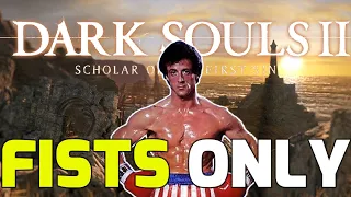 A viewer challenged me to a Dark Souls 2 only fists run