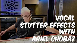 How to Create Vocal Stutter Effects with Ariel Chobaz - Warren Huart: Produce Like a Pro