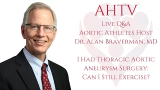 AHTV Live Q&A with Aortic Athletes | I Had Thoracic Aortic Aneurysm Surgery: Can I Still Exercise?