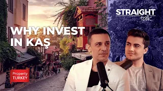 Why Buy Property in Kaş? | STRAIGHT TALK EP. 20