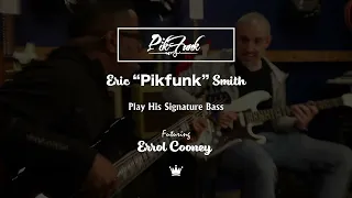 Eric "Pikfunk" Smith Sig. Bass with Errol Cooney #CrewsBass