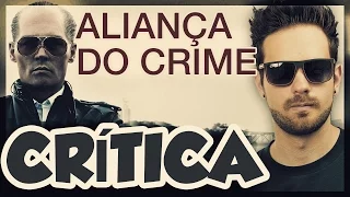 ALIANÇA DO CRIME │ CRÍTICA