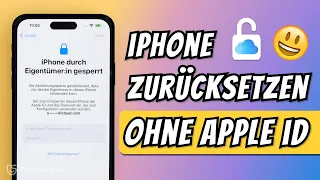 iPhone zurücksetzen ohne Apple ID  [2024] Aktivierungssperre umgehen - Apple ID Passwort vergessen