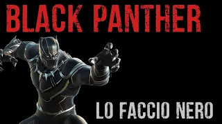 BLACK PANTHER lo faccio NERO