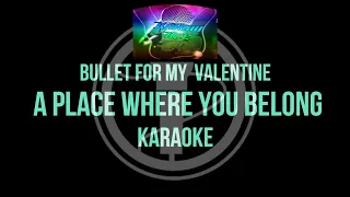 Bullet for My Valentine- A Place where You Belong (Karaoke/Instrumental)