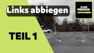 Richtig Links Abbiegen (Mehrspurig) (Teil 1) - Führerschein