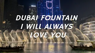 Dubai Fountain - I Will Always Love You by Whitney Houston