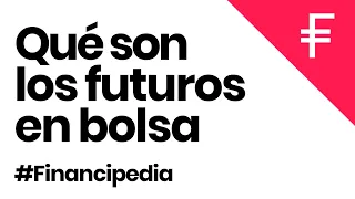 ☝✅ QÚE SON LOS FUTUROS EN BOLSA y para qué sirven 👉 #Financipedia