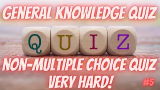 Difficult General Knowledge Quiz #5.  Non-multiple Choice - Hard! . Pub Quiz Trivia