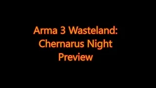 Arma 3 Wasteland: Chernarus night preview