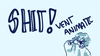 SHlT || vent animatic