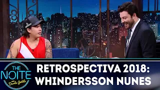 Retrospectiva 2018: Whindersson Nunes | The Noite (08/03/19)