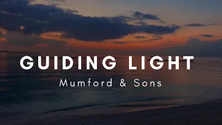 Guiding Light by Mumford & Sons Lyrics