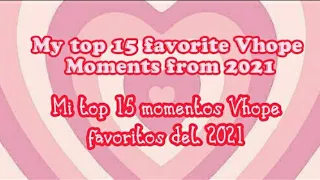 My top 15 Favorite #Vhope Moments from 2021♡