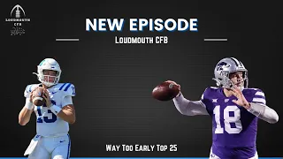 Loudmouth CFB #187 | Way Too Early Top 25 Reveal